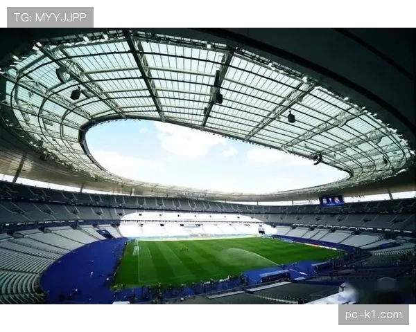 欧足联考察报告肯定法兰西大球场设施,其为2026年欧冠决赛首选场地
